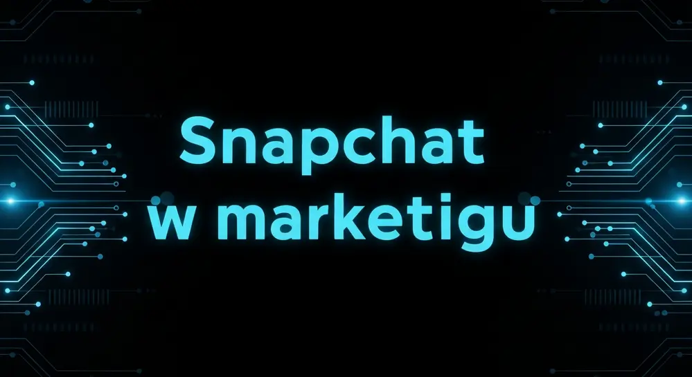 Snapchat w marketingu: Wykorzystaj potencjał efemerycznych treści