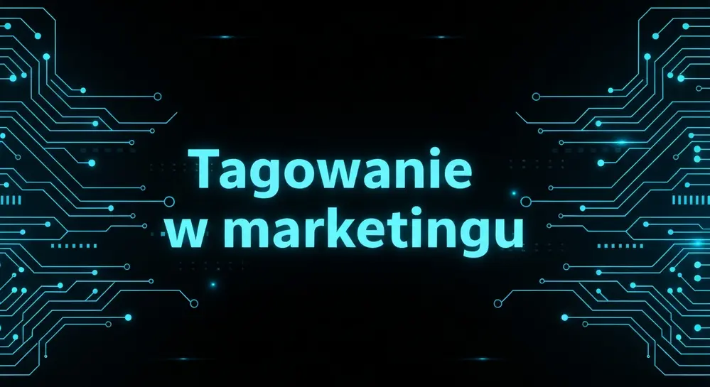 Tagowanie w marketingu: Klucz do precyzyjnej analizy danych